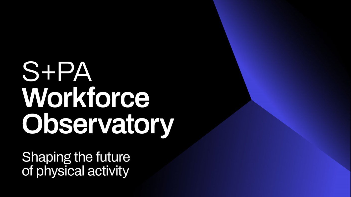 S + PA Workforce Observatory Shaping the future of physical activity
